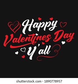 Happy valentines day y' all - valentines day t shirt design vector graphic