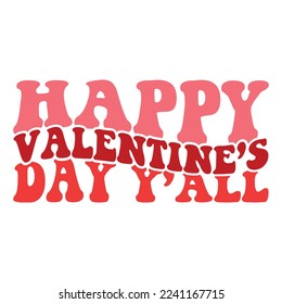 Happy valentine's day y'all shirt