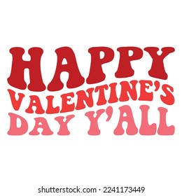 Happy valentine's day y'all shirt