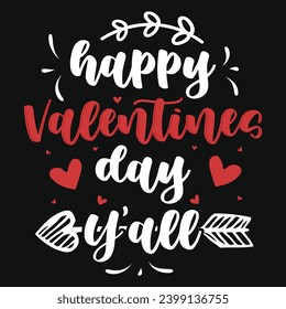 Happy valentines day y'all typography tshirt design 