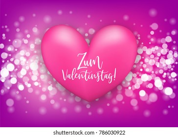 Happy Valentines Day - Zum Valentinstag German language. Realistic 3d heart romantic sparkle bokeh vector illustration background. St. Valentine greeting card. Handwritten lettering.