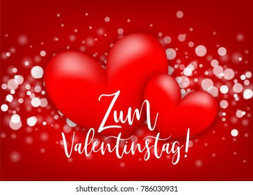 Happy Valentines Day - Zum Valentinstag German language. Two realistic 3d heart romantic sparkle bokeh vector illustration background. St. Valentine greeting card. Handwritten lettering.