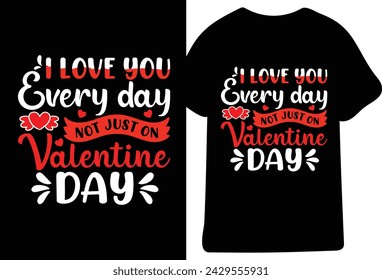 Happy Valentines Day,T-Shirt Design,T Shirt Design, Graphics , Shirt ,Svg, Eps, Shirt Png,Vintage, Retro ,Quotes,