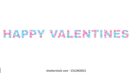 HAPPY VALENTINES title constructed with random pink and blue lovely hearts. Text title is isolated on a white background. Vector collage HAPPY VALENTINES for Valentine purposes.