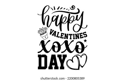 Happy Valentines Xoxo Day - Valentine's Day t shirt design, Calligraphy graphic design, Hand written vector t shirt design, lettering phrase isolated on white background, svg Files for Cutting