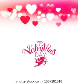 Happy Vanentine's Day! Feelings and love design with hearts, lettering and bokeh effect. Pink blur space.