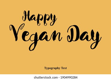 Happy Vegan Day Handwritten Font Typography Text Happiness Quote
on Yellow Background