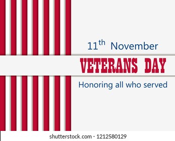 Happy Veterans Day 11th of November. Honoring all who served. Greeting card with red and white stripes on background. Vector illustration