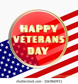 Happy Veterans day background. Brightly Colorful Illustration. Illustration design for greeting cards and poster with fireworks. Design template for Veterans day in USA. Vector illustration.