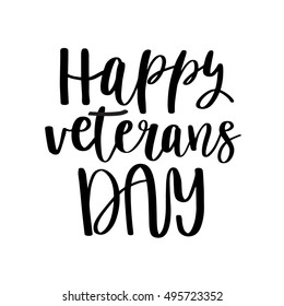 Happy Veterans Day. Black lettering quote on white background. Patriotic vector illustration of calligraphy phrase.