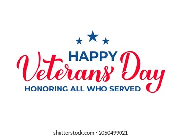 Happy Veterans Day calligraphy hand lettering isolated on white. American holiday typography poster. Easy to edit vector template for greeting card,  banner, flyer, t-shirt, etc.
