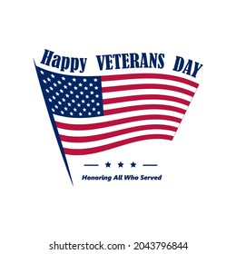 Happy Veterans Day with the flag of the USA. 11th of November. Honor to all who served. Typographic labels, stickers, logos and badges. Flat vector.
