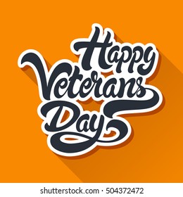 Happy Veterans Day hand drawn lettering vector illustration. 