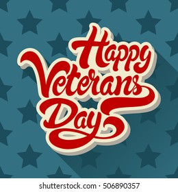 Happy Veterans Day hand drawn lettering on background of pattern with stars. Vector illustration. 