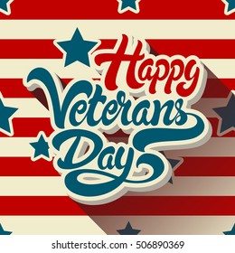 Happy Veterans Day hand drawn lettering on background of pattern with stripes and stars. Vector illustration. 