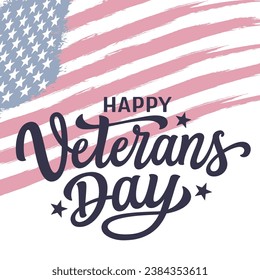 Happy Veterans day. Hand lettering text with a USA flag on white background. Vector typography for posters, t shirts, cards, banners, labels, social media