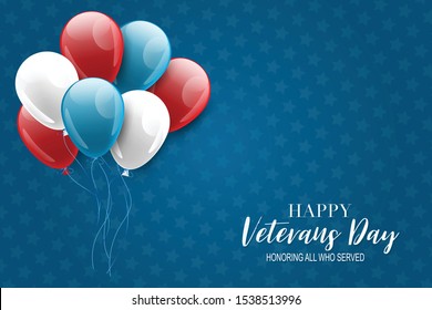 Happy Veterans Day. Honoring all who served. USA banner or poster background. National holiday design concept. Red and blue bunch of balloons. Vector illustration.