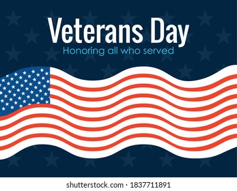 happy veterans day, honoring all who served, and waving US flag honor vector illustration