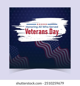 Happy Veterans Day Honoring All Who Served Banner Template. 11 November USA Veteran Day National Holiday Web Banner Background With American Flag For Brochure, Cover, Poster, Header, Greeting Card