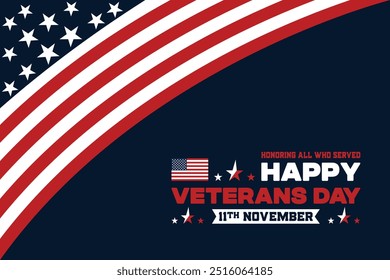 Happy Veterans Day. Honoring all who served, 11th November. United States of America background poster design.