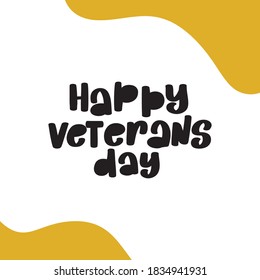 Happy Veterans Day lettering stock illustration. November 11 holiday background. Celebration poster. Greeting card in vector.
