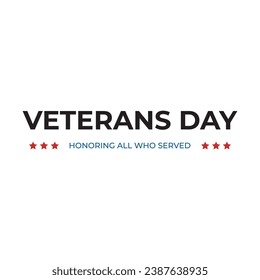 happy veterans day logo,Honoring All Who Served, hand lettering,Veterans Day poster, Veterans Day Icon Isolated Vector,tshirt design, Creative design logo ; International Day in 11 November.