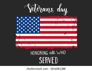 Happy Veterans Day, November 11. National american holiday illustration. Hand made lettering "Veterans day. Honoring all who served". American flag. Greeting Background for holidays 