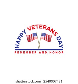 Happy Veterans Day Remember and Honor Typography Text with United States Flag for Celebration USA Holiday. isolated 