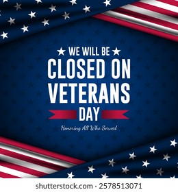 Happy Veterans Day United States of America background design illustration with we will be closed text