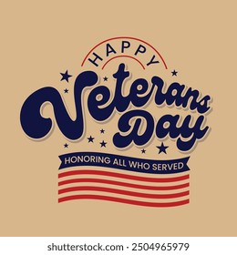 Happy Veterans Day vintage lettering greeting card. US Veterans Day typography banner for honoring all who served. American flag color red and blue text with stars. Hand lettering vector illustration.