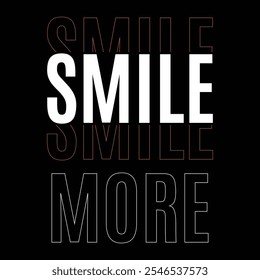 Happy Vibes: Smiling  Smile Typography text vector illustration print  Design for t shirt and others