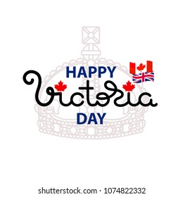 Happy Victoria Day card with handwritten word, flags, crown, maple leaves isolated on white. Vector illustration.