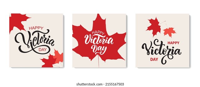 Happy Victoria Day collection. Set of three card with maple leaves and handwritten text. Hand lettering. Modern brush ink calligraphy for poster, banner, greeting card, invitation. Vector illustration