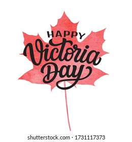 Happy Victoria day. Hand drawn text with red maple leaf isolated on white background. Canadian holiday vector typography for posters, ads, banners, cards, labels, social media