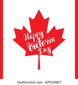 Happy Victoria Day. Hand-drawn lettering with the flag of Canada on the background. Poster with handwritten text. Vector illustration