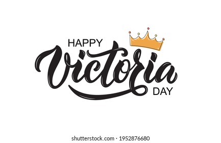 Happy Victoria Day handwritten text and crown. Hand lettering. Modern brush ink calligraphy for poster, banner, greeting card, invitation. Vector illustration isolated on white background