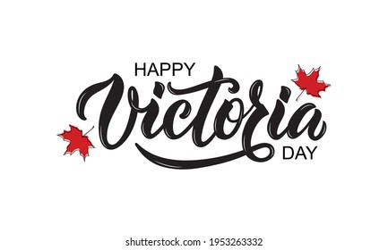 Happy Victoria Day handwritten text and red maple leaves. Hand lettering. Modern brush ink calligraphy for poster, banner, greeting card, invitation. Vector illustration isolated on white background