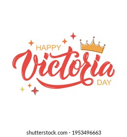 Happy Victoria Day handwritten text and crown. Hand lettering. Modern brush calligraphy for poster, banner, greeting card, invitation. Vector illustration in flat style isolated on white background