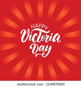 Happy Victoria Day handwritten text. Hand lettering typography. Modern brush ink calligraphy for poster, banner, greeting card, invitation. Vector illustration on red gradient background