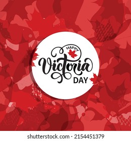 Happy Victoria Day handwritten text on abstract background and red maple leaves. Hand lettering. Modern brush ink calligraphy for poster, banner, greeting card, invitation. Vector illustration