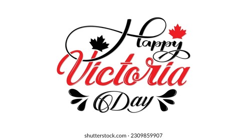 Happy Victoria Day handwritten text with maple leaves. Great for posters, banners, greeting cards, and invitations