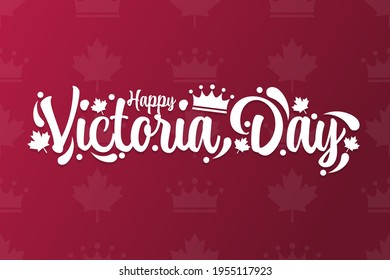 Happy Victoria Day. Holiday concept. Template for background, banner, card, poster with text inscription. Vector EPS10 illustration