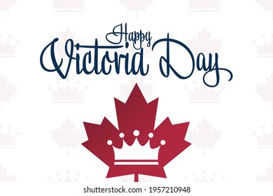 Happy Victoria Day. Holiday concept. Template for background, banner, card, poster with text inscription. Vector EPS10 illustration