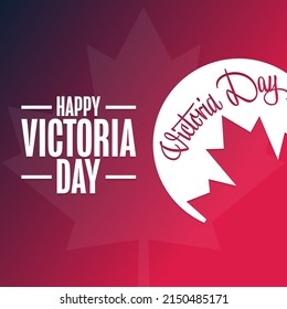 Happy Victoria Day. Holiday concept. Template for background, banner, card, poster with text inscription. Vector EPS10 illustration