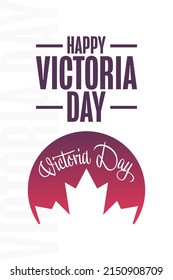 Happy Victoria Day. Holiday concept. Template for background, banner, card, poster with text inscription. Vector EPS10 illustration