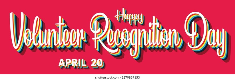 Happy Volunteer Recognition Day, April 20. Calendar of April Retro Text Effect, Vector design