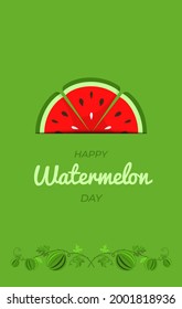 Happy Watermelon Day. Congratulations on the holiday. Watermelon on a green background. Vertical format. Suitable for banners, postcards, posters, the Internet. Vector, isolated.