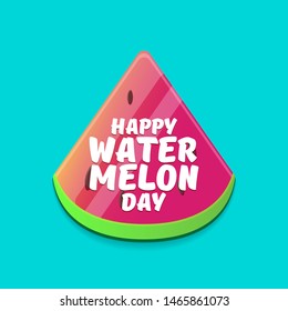 Happy watermelon day greeting card with slice of watermelon isolated on azure background