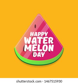Happy watermelon day greeting card with slice of watermelon isolated on orange background. Watermelon day poster