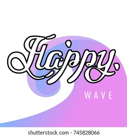 Happy wave lettering text . Hand drawn happy.  Liquid lettering.